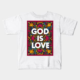 GOD IS LOVE Kids T-Shirt